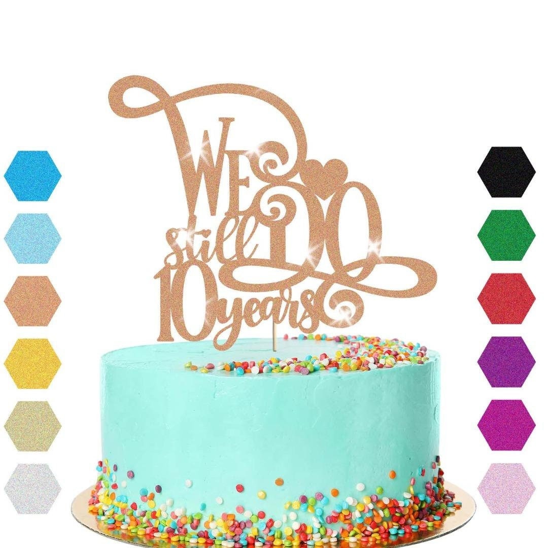 10th Anniversary Cake Topper We Still Do Wedding Anniversary Cake Decoration