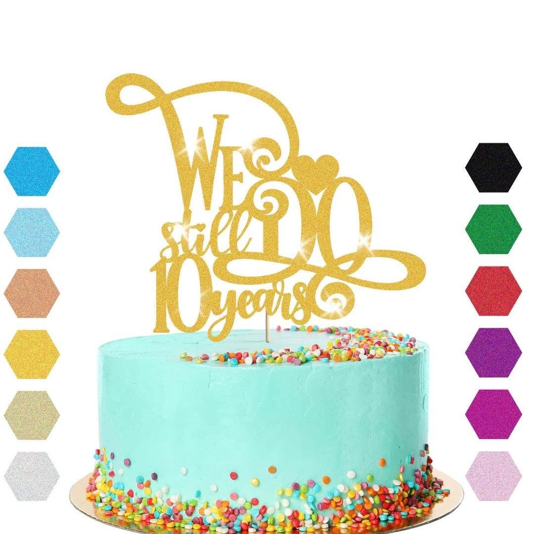 10th Anniversary Cake Topper We Still Do Wedding Anniversary Cake Decoration