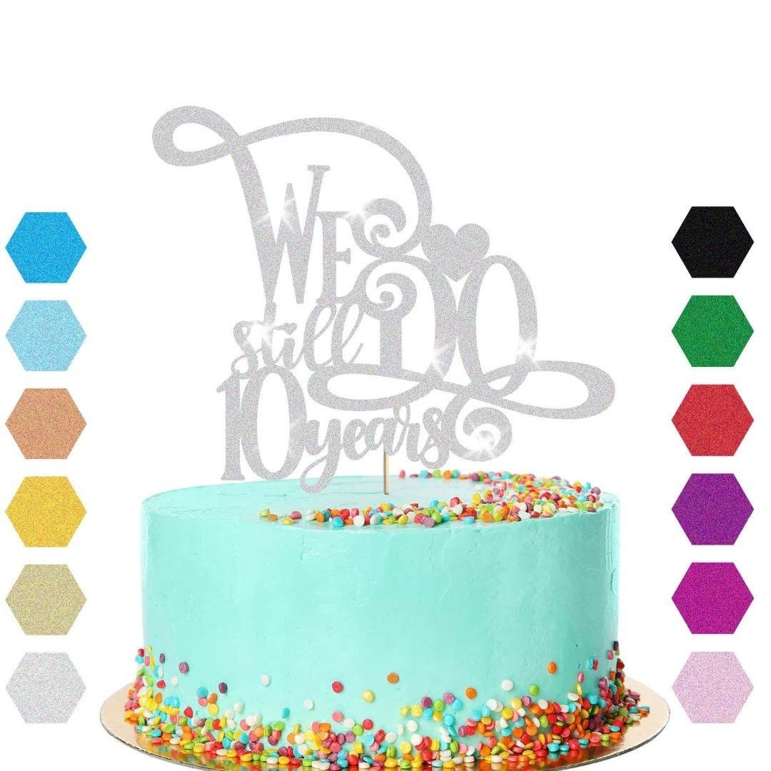 10th Anniversary Cake Topper We Still Do Wedding Anniversary Cake Decoration