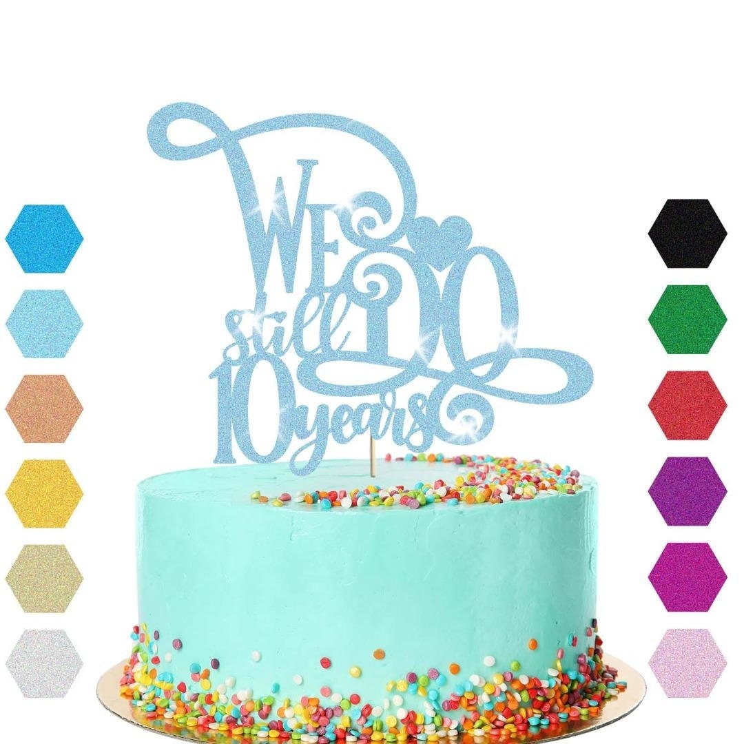 10th Anniversary Cake Topper We Still Do Wedding Anniversary Cake Decoration