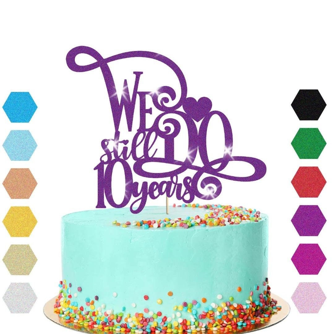 10th Anniversary Cake Topper We Still Do Wedding Anniversary Cake Decoration