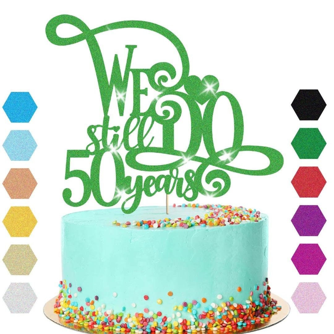 50th Anniversary Cake Topper We Still Do Wedding Anniversary Cake Decoration