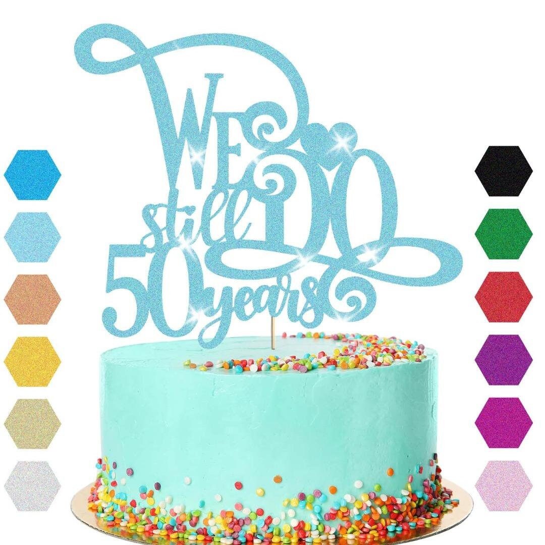 50th Anniversary Cake Topper We Still Do Wedding Anniversary Cake Decoration
