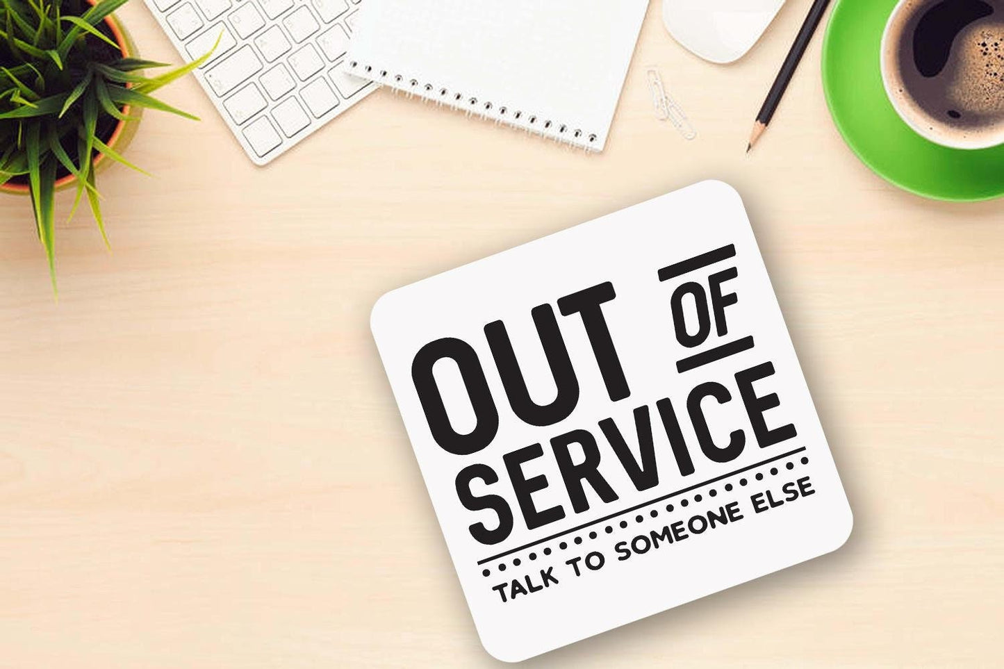 Funny Office Mug Coaster Set "Out Of Service Talk To Someone Else"  Novelty IT Reception Handyman Repair Coffee Tea Cup Office Gift